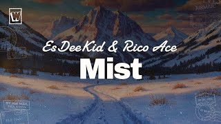 EsDeeKid - Mist (ft. Rico Ace) (Lyrics)