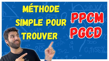 Comment trouver FACILEMENT le PGCD et le PPCM !