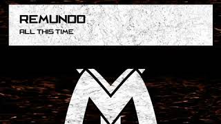 Remundo - All This Time (Original Mix)