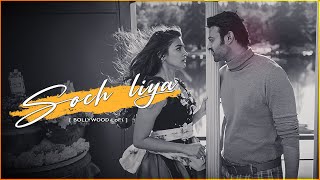 Soch Liya | Radhe Shyam | Arijit Singh | Lovenation 2022  [Bollywood Lo-fi]