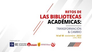 Retos de las Bibliotecas Académicas - 16 noviembre