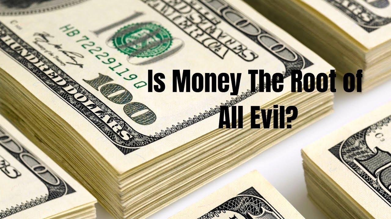 is money the root of all evil