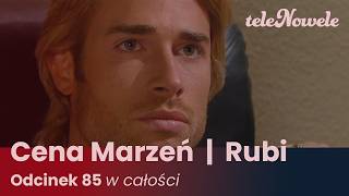 Cena marzeń I Rubi | Odcinek 85 | Cały Odcinek