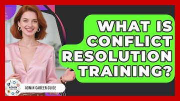 What Is Conflict Resolution Training? - Admin Career Guide
