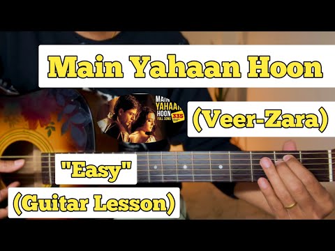 Main Yahaan Hoon Veer Zaara Guitar Lesson Easy Chords Udit Narayan 