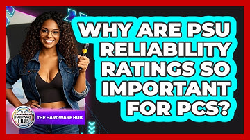 Why Are PSU Reliability Ratings So Important For PCs? - The Hardware Hub