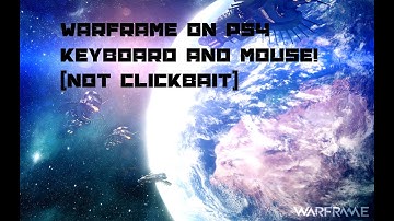 Warframe PS4 Keyboard and Mouse (NOT CLICKBAIT)!!