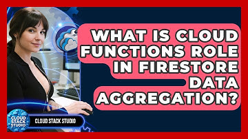 What Is Cloud Functions Role In Firestore Data Aggregation? - Cloud Stack Studio