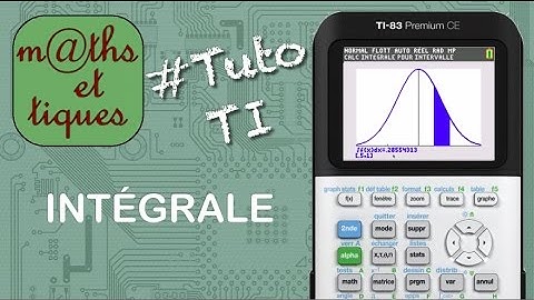 FONCTIONS : Calculer une intégrale - Tutoriel TI