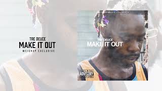 Tre Deuce - Make It Out (Official Audio)