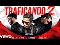 Traficando 2 - Anuel AA ft De La Ghetto, Arcangel (Audio oficial)