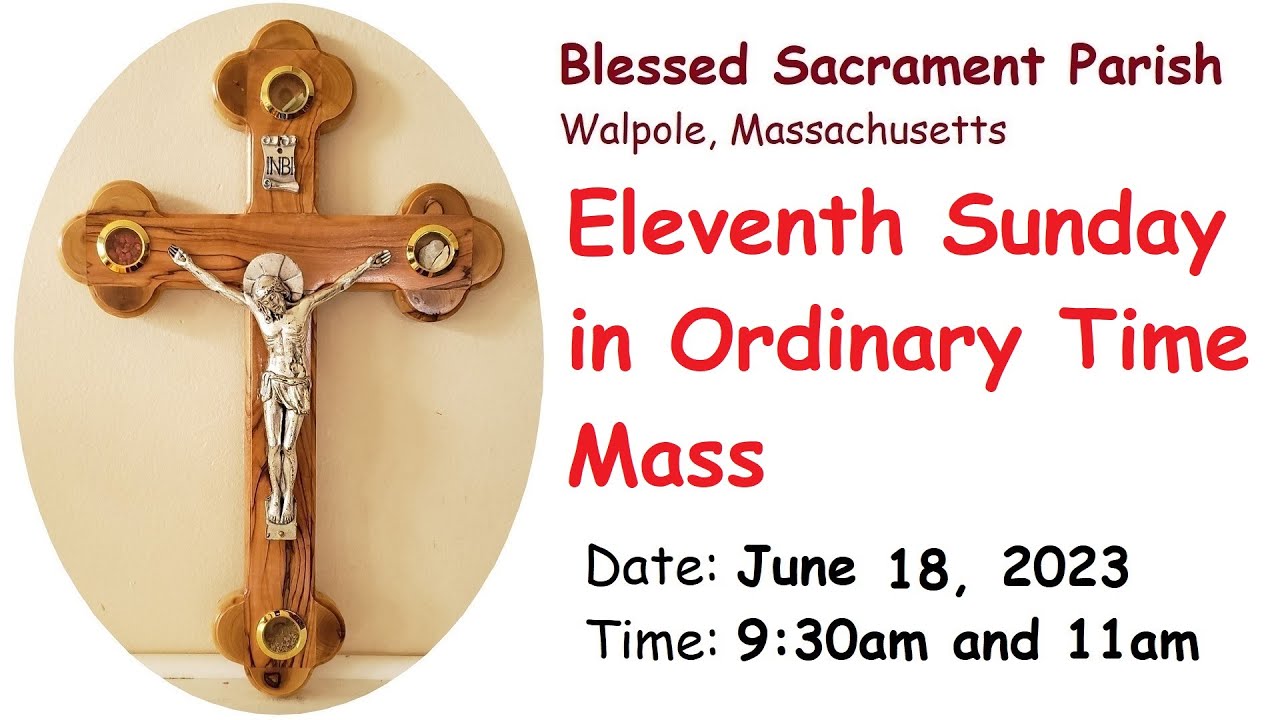 Eleventh Sunday in Ordinary Time Mass | June 18, 2023 | 9:30am and 11am ...