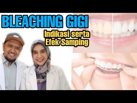 BLEACHING GIGI | JENIS, INDIKASI, SERTA EFEK SAMPING.