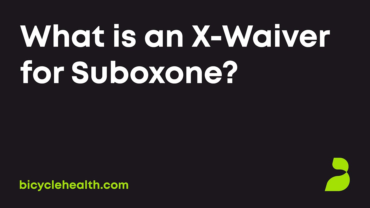 What is an X-Waiver for Suboxone or Buprenorphine?