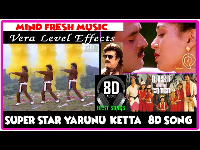 Superstar Yaarunu Ketta 8d song I  Rajini Hits I  Raja Chinna Roja Song I Mass Tamil 8d audio song class=