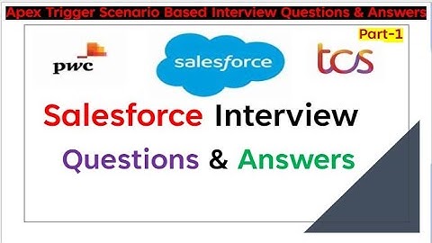 Scenario Based Salesforce Interview Questions and Answers | Part 1
