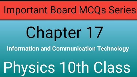 MCQs 10th Class Physics Chapter 17 - Unit 17 10th Class Physics Exercise MCQs