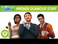 The sims 4 vintage glamour stuff trailer ufficiale