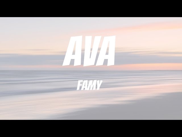Famy - Ava (lyrical video)
