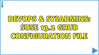 Famous DevOps & SysAdmins: SUSE 13.2 GRUB Configuration FIle Net Worth