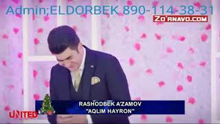 Rashshodbek Azamov Aqlim xayron