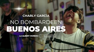 Charly Garcia - No Bombardeen Buenos Aires x La Albert Moreno