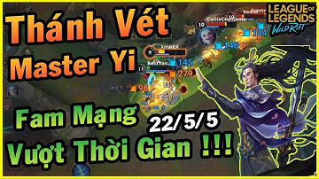 [ Thi Tốc Chiến ] Master Yi Vét Mạng Vượt Thời Gian : 16p-22 Mạng | Băng Trụ Cân Team Luôn !!!