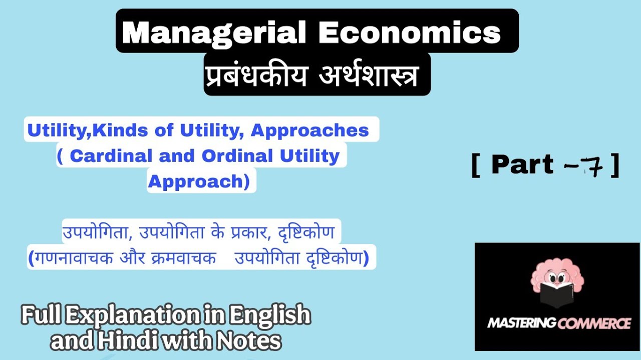 Utility//Kinds of Utility//Approaches//Cardinal Utility//Ordinal Utility/