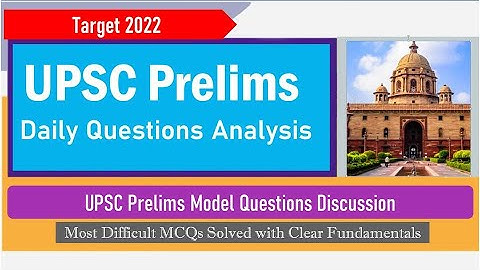 UPSC Prelims-2022 General Studies [Model MCQs#18] - UPSC Prelims Test Series by GK Today