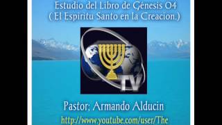 Armando Alducin estudio del Libro del Génesis 04 El Espíritu Santo en la Creación