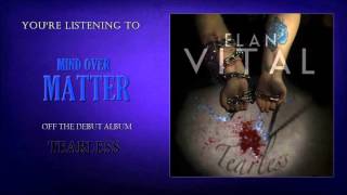 Élan Vital - Mind Over Matter (Interlude)