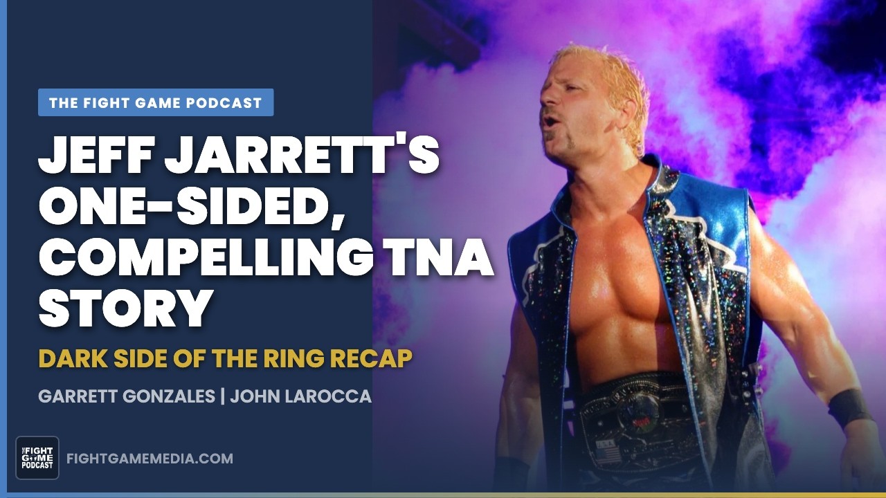 Jeff Jarrett's One-Sided, Compelling TNA Story: Dark Side of the Ring Recap | The Fight Game Podcast