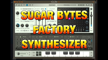 FACTORY Synth by Sugar Bytes - The BIG Cinematic Atmospherics Patches - Demo for the iPad