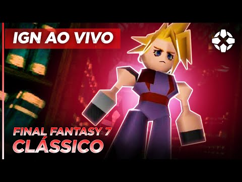FINAL FANTASY 7 GAMEPLAY | IGN AO VIVO - FINAL FANTASY 7 GAMEPLAY | IGN AO VIVO
