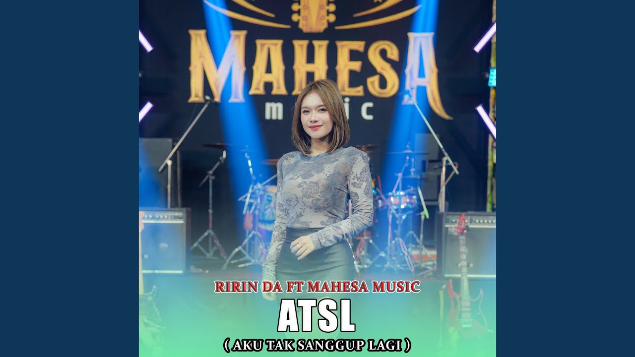 ATSL ( Aku Tak Sanggup Lagi ) (feat. Mahesa Music)