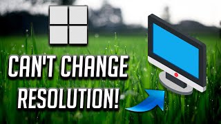 can’t change screen resolution in windows 11/10 - [tutorial]