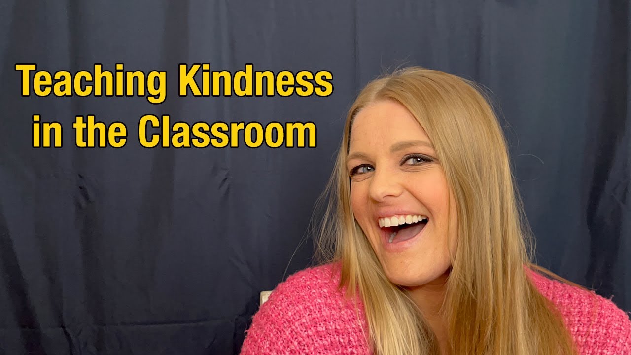 Teaching Kindness in the Classroom - YouTube