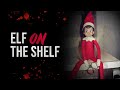 Elf On The Shelf - Christmas Horror Story