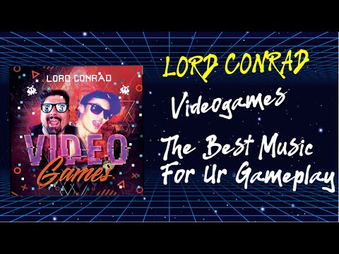 Lord Conrad - Videogames (Lyrics Video)