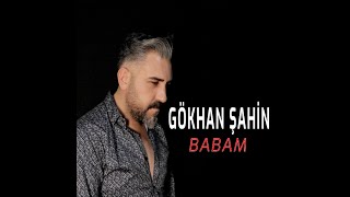 GÖKHAN ŞAHİN   BABAM   ( 2021 ) Resimi