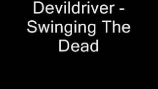 Devildriver - Swinging The Dead