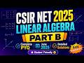 CSIR NET June 2025 Linear Algebra Part B | Complete Solution by SUMAN Sir #pyq #csirnet #maths