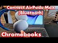 Chromebook: How to Connect to Apple AirPod Max via Bluetooth