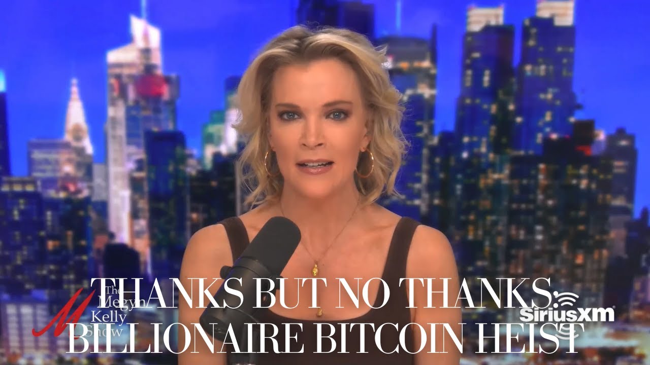 Thanks But No Thanks: Billionaire Bitcoin Heist