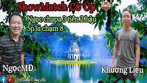 [ShowMatch Cờ Úp ] NgọcMĐ vs Khương Liều |