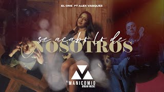 Se Acabo Lo De Nosotros - El One Ft Alex Vasquez Elmanicomiourbanmusic