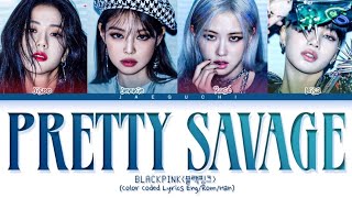 BLACKPINK-Pretty Savage(Color Coded Lyrics)