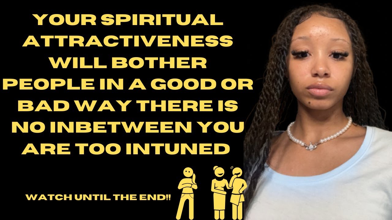 Some Gravitate Towards You Bc Of Your Spiritual Attractiveness