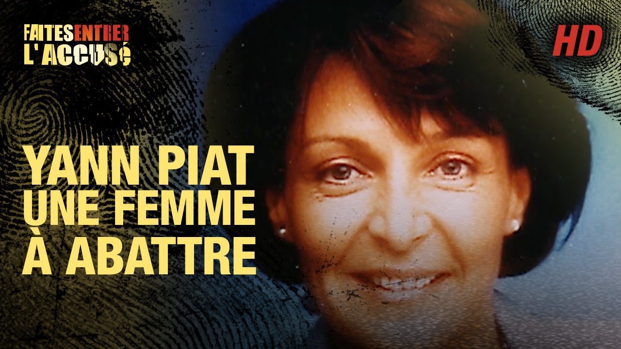 Faites entrer l'accusé : Yann Piat, une femme à abattre - REMASTERISÉ