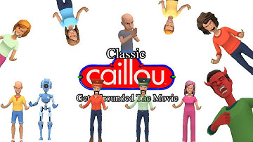 Classic Caillou Gets Grounded: The Movie